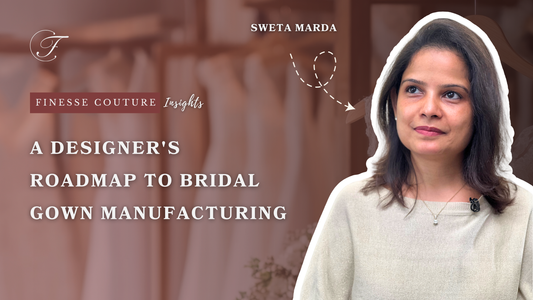 A Designer's Roadmap to Bridal Gown Manufacturing