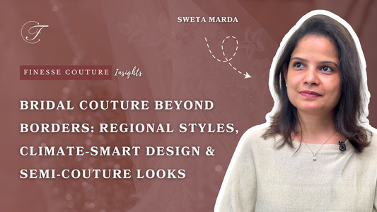 Bridal Couture Beyond Borders Regional Styles, Climate-Smart Design  Semi-Couture Looks